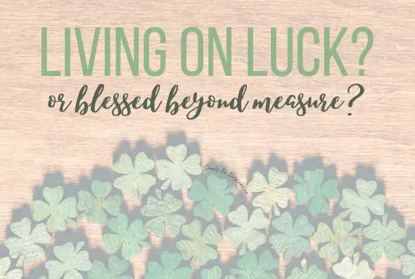 St.Patrick's Day Luck - Focus on the blessings of life