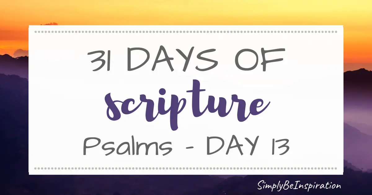 31 Days of Scripture Psalms Day 13