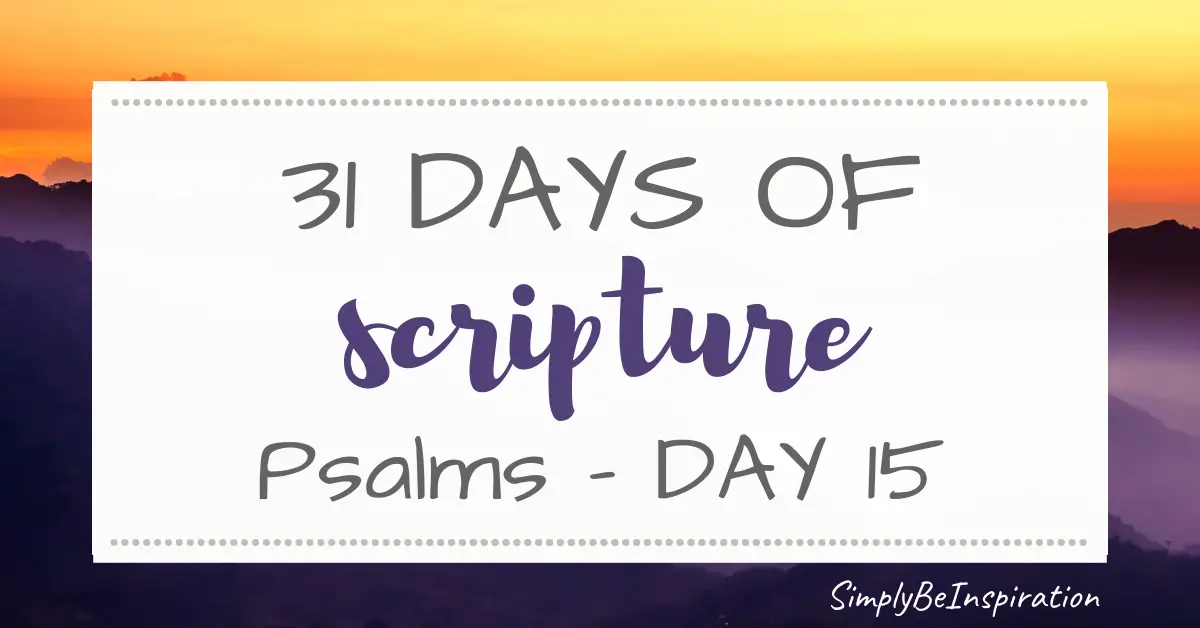 31 Days of Scripture Psalms Day 15