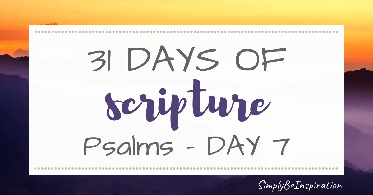 31 Days of Scripture Psalms Day 7