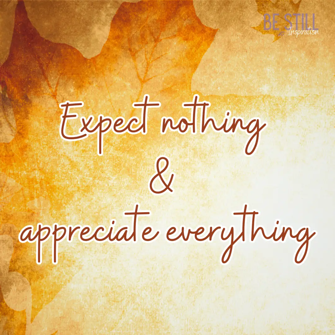 Expect Nothing Gratitude Quote