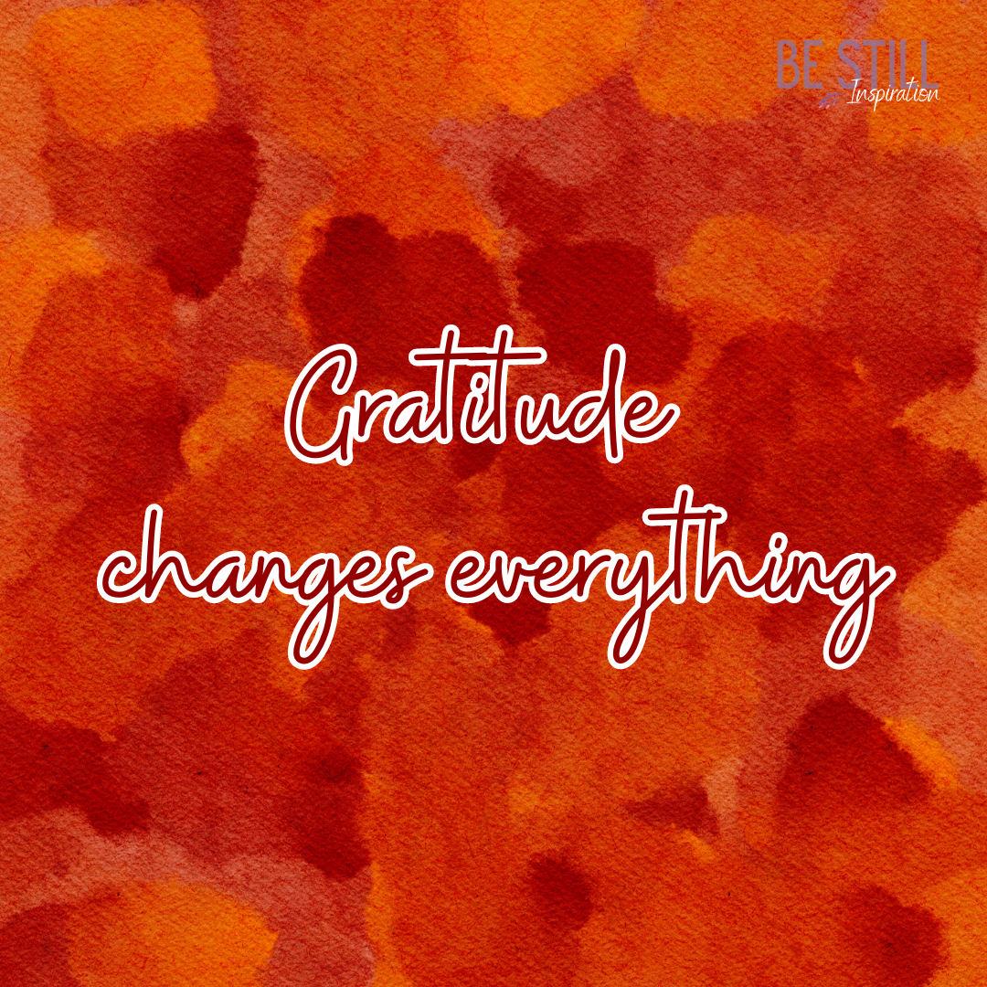 Gratitude Changes Everything